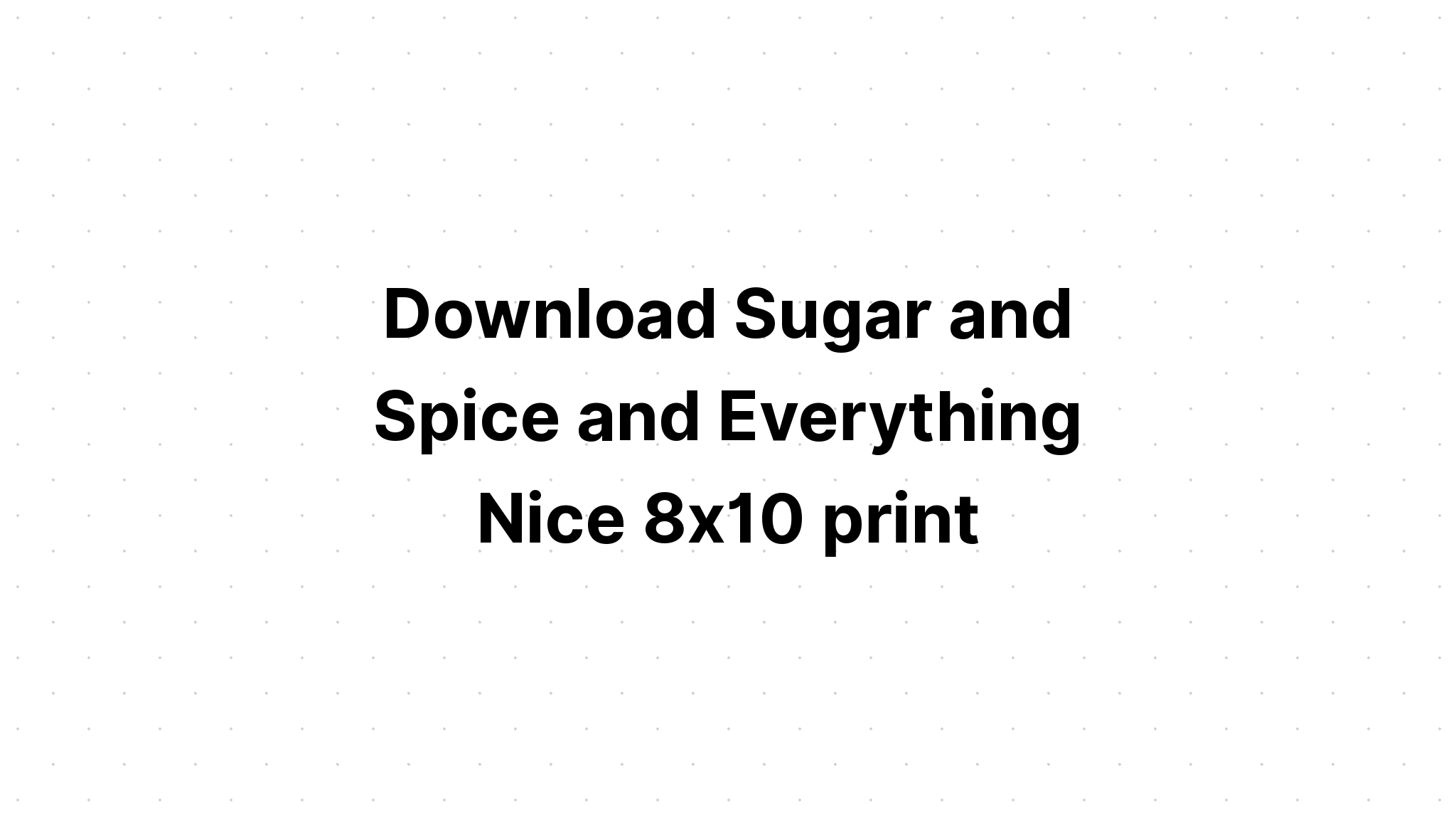 Download Sugar And Spice SVG File